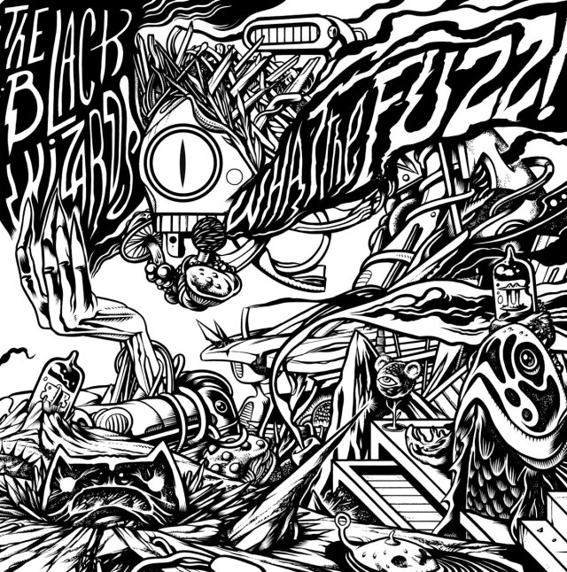 The Black Wizards - What the Fuzz